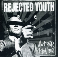 Rejected Youth : Not for phonies CD